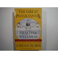The Great Physician`s Rx for Health and Wellness - Jordan Rubin