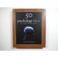50 Psychology Ideas You Really Need to Know - Adrian Furnham