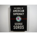 The Bubble of American Supremacy - George Soros