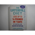 The Waterfall Diet : Lose Up to 14 Pounds in 7 Days - Linda Lazarides