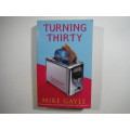 Turning Thirty - Mike Gayle