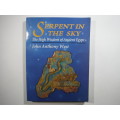 Serpent in The Sky : The High Wisdom of Ancient Egypt - John Anthony West