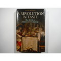 A Revolution in Taste : The Rise of French Cuisine - Susan Pinkard