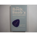 The Rock Snob`s Dictionary : An Essential Lexicon of Rockological Knowledge - David Kamp