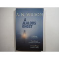 A Jealous Ghost - A.N. Wilson