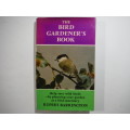 The Bird Gardener`s Book - Hardcover - Rupert Barrington - Published 1971