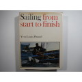 Sailing from Start to Finish - Yves-Louis Pinaud - Published 1973