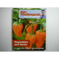 Alan Titchmarsh : How to Garden - Vegetables and Herbs