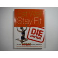 Eat Well, Stay Fit, Die Anyway