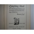 Laughing Stock : Over Six-Hundred Jokes and Anecdotes of Uncertain Vintage - 1945