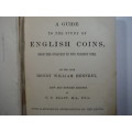 A Guide to the Study of English Coins From the Conquest to the Present Time - C.F. Keary 1885