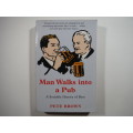 Man Walks into a Pub : A Sociable History of Beer - Pete Brown