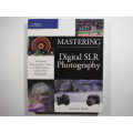Mastering Digital SLR Photography - David D. Busch