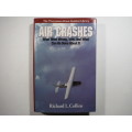 Air Crashes : What Went Wrong, Why, and What Can Be Done About it - Richard L.Collins