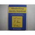 Handwriting Secrets Explained : A Basic Guide to Interpreting Handwriting - Ruth Gardner