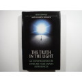 The Truth in the Light : An Investigation of Over 300 Near-Death Experiences - Peter Fenwick