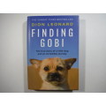 Finding Gobi : The True Story of a Little Dog and an Incredible Journey - Dion Leonard