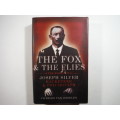 The Fox & The Flies : The World of Joseph Silver : Racketeer & Psychopath - Hardcover