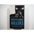 Professional Killers : Cold-Blooded Murderers Programmed to Kill - Gordon Kerr