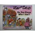 Zapiro : Do You Know Who I Am?!