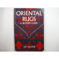 Oriental Rugs : A Buyer`s Guide - Softcover - Lee Allane