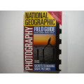 National Geographic Photography Field Guide : Secrets to Making Great Pictures - Paperback