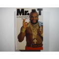 Mr. T : An Autobiography by Mr. T - Hardcover - 1985