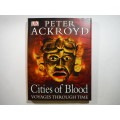 DK : Cities of Blood : Voyages Through Time - Hardcover - Peter Ackroyd