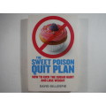 The Sweet Poison Quit Plan : How to Quit the Sugar Habit and Lose Weight - David Gillespie