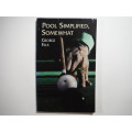 Pool Simplified, Somewhat - Paperback - George Fels