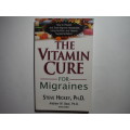 The Vitamin Cure for Migraines - Paperback - Steve Hickey, PH.D.