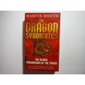 The Dragon Syndicates : The Global Phenomenon of the Triads - Paperback - Martin Booth