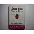 Sun Tzu Was a Sissy - Paperback - Stanley Bing