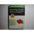 Succeeding with Your Master`s Dissertation : A Step-by-Step Handbook - Paperback - John Biggam