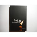 F**k It : The Ultimate Spiritual Way - Paperback - John C. Parkin