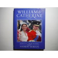 William & Catherine : Their Lives, Their Wedding - Hardcover - Andrew Morton