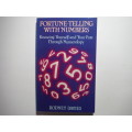Fortune-Telling with Numbers : Knowing Yourself and Your Fate Through Numerology - Rodney Davies