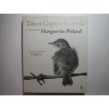 Taken Captive by Birds : A Memoir by Marguerite Poland - Hardcover - 2012 Reprint