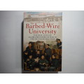 The Barbed-Wire University : The Real Lives of Allied POW`s in the Second World War - Paperback