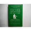 The Top 100 Cricketers of All Time - Paperback - Christopher Martin-Jenkins