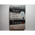 Stay Where You Are and Then Leave - Paperback - John Boyne