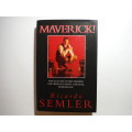 Maverick! : The Success Story Behind the World`s Most Unusual Workplace - Hardcover - Ricardo Semler