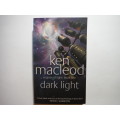 Dark Light : Engines of Light : Book Two - Paperback - Ken MacLeod