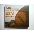 San Rock Engravings Marking the Karoo Landscape - Hardcover - Neil Rusch