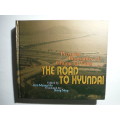 Pictorial Biography of Chung Ju-Yung : The Road to Hyundai - Hardcover