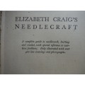 Elizabeth Craig`s Needlecraft - Hardcover - Vintage Book Circa 1947
