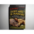 Ivory, Apes & Peacocks : Animals, Adventure and Discovery in the Wild Places of Africa - Alan Root