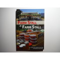 Farm Stall to Farm Stall : A Food Lover`s Guide to Farm Stalls and Markets in South Africa