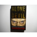 Alone with the Devil : Psychopathic Killings that Shocked the World - Ronald Markman