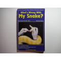 What`s Wrong with My Snake? - Softcover - John Rossi D.V.M., M.A.